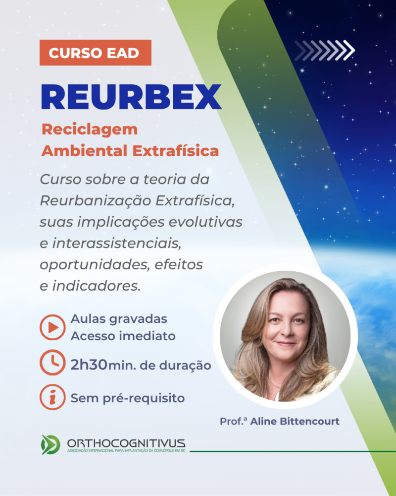 Curso EAD Gravado - Reurbex : Reciclagem Ambiental Extrafísica