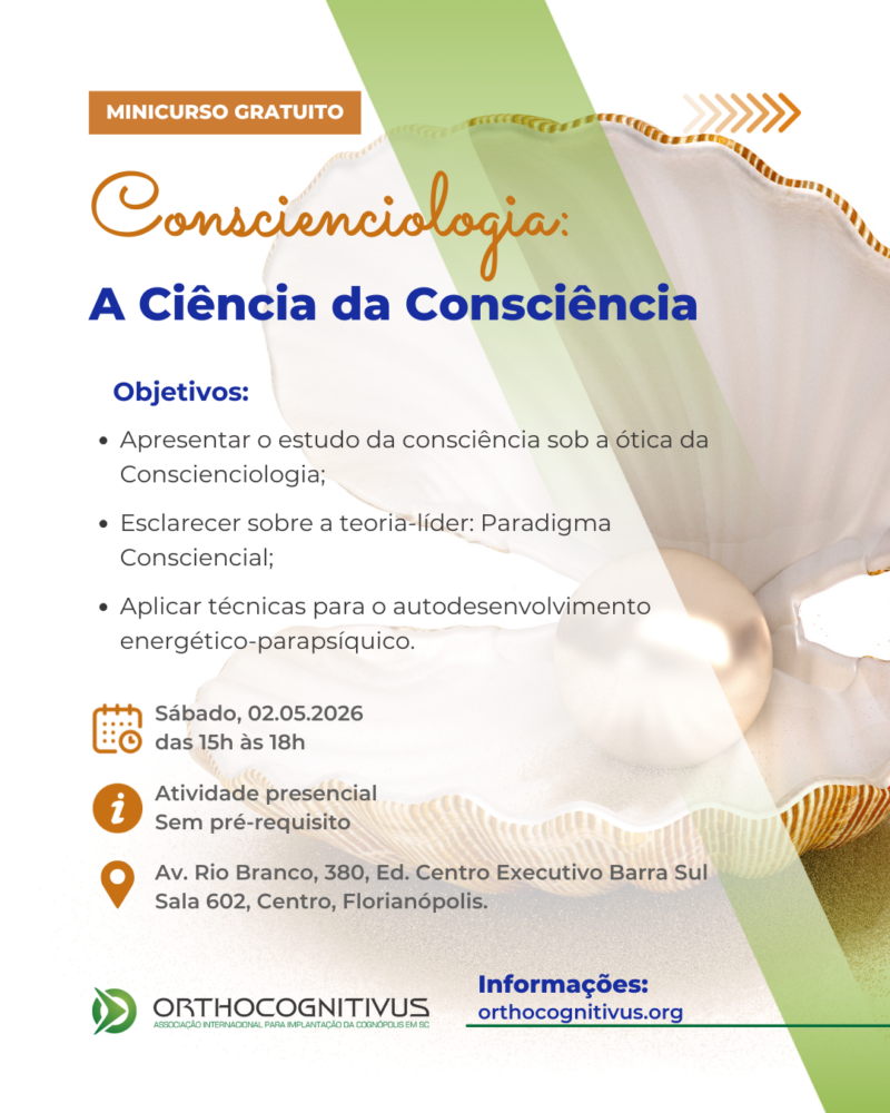 Conscienciologia: a Ciência da Consciência