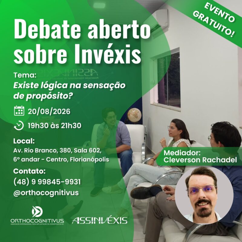 Debate aberto sobre Invéxis: Existe lógica na sensação de propósito?